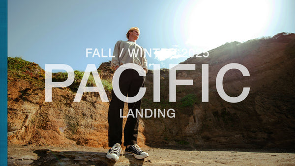 PACIFIC LANDING / FW '25